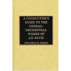 A Conductor's Guide to the Choral-Orchestral Works of J. S. Bach