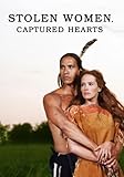 Stolen Women; Captured Hearts