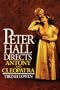 Peter Hall Directs Anthony and Cleopatra