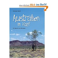 Australien im Kopf. Ein Bericht zum Mitreisen