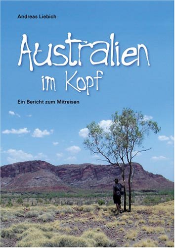 Buy Australien im Kopf. Ein Bericht zum Mitreisen online at Discounted New and Used prices. Delivered to your door with City Travel Guides.com
