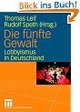 Die f�nfte Gewalt: Lobbyismus in Deutschland