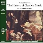 Click here to buy The History of Classical Music (Non Fiction) by  Richard Fawkes and Robert Powell.