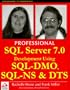 Professional SQL Server 7.0 Development Using SQL-DMO, SQL-NS & DTS