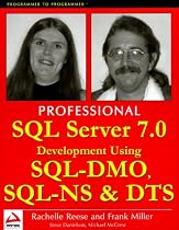 Professional SQL Server 7.0 Development Using SQL-DMO, SQL-DMO and DTS (Programmer to Programmer)