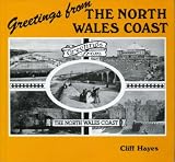 Greetings from the North Wales Coast : a view of the North Wales Coast in old photographs and picture postcards