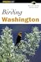 Birding Washington (Birding Series)