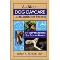 All About Dog Daycare...a Blueprint for Success (Paperback)