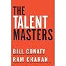 The Talent Masters: Why Smart Leaders Put People Before Numbers