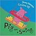Pig on a Swing by Jenny Nimmo