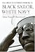 Black Sailor, White Navy: Racial Unrest in the Fleet During the Vietnam War Era