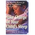 Take Charge of Your Child's Sleep: The All-in-one Resource for Solving Sleep Problems in Kids and Teens
