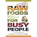 Raw Foods for Busy People The Video