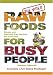 Raw Foods for Busy People The Video