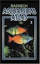 Baensch Aquarium Atlas, Vol. 3 (Third Revised Edition 2004) (v. 3)