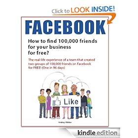 Facebook: How to find 100,000 friends for your business for free?