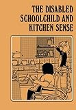 The disabled schoolchild and kitchen sense