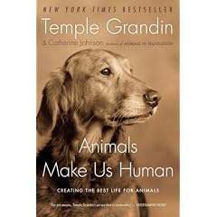 Animals Make Us Human: Creating the Best Life for Animals