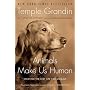 Animals Make Us Human: Creating the Best Life for Animals