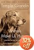 Animals Make Us Human: Creating the Best Life for Animals