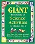 The Giant Encyclopedia of Science Activities for Child: Over 600 Favorite Science Activities Created by Teachers for Teachers: More Than 600 Science Activities Written by Teachers for Teachers