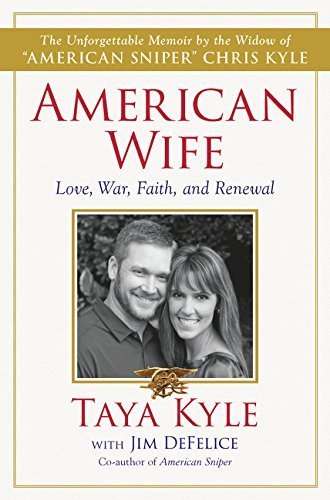 American Wife: A Memoir of Love, War, Faith, and Renewal by Taya Kyle (2015-05-04)