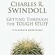 Getting Through the Tough Stuff: It's Always Something! (Swindoll, Charles R.)