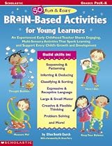 50 Fun and Easy Brain-Based Activities for Young Learners: An Experienced Early childhood Teacher Shares Engaging, Multi-Sensory Activities that Spark Learning and support Every child's Growth and Development