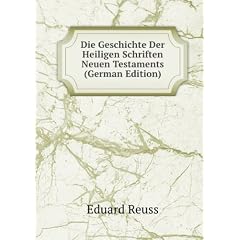 Die Geschichte Der Heiligen Schriften Neuen Testaments (German Edition)