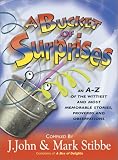 A Bucket of Surprises: An A-Z of the Wittiest, Shrewdest and Most Memorable Stories, Proverbs, Jokes and Sayings