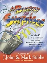 A Bucket of Surprises: An A-Z of the Wittiest, Shrewdest and Most Memorable Stories, Proverbs, Jokes and Sayings