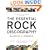 The Essential Rock Discography: Complete Discographies Listing Every Track Recorded by More Than 1,200 Artists