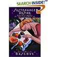 Sustenance & Desire: A Food Lover's Anthology Of Sensuality & Humor