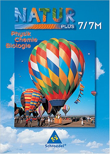 Natur plus 7. Neubearbeitung. Sch�lerband. Physik, Chemie, Biologie. Bayern. Hauptschule