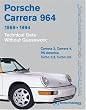Porsche Carrera 964: 1989-1994 Technical Data - Without Guesswork: Carrera 2, Carrera 4, RS America, Turbo 3.3, Turbo 3.6