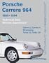 Porsche Carrera 964: 1989-1994 Technical Data - Without Guesswork: Carrera 2, Carrera 4, RS America, Turbo 3.3, Turbo 3.6
