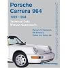 Porsche Carrera 911 (964) 1989-1994: Technical Data-Without Guesswork: Porsche Carrera 89-94 Tecnician's Handbook
