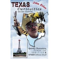 Texas Curiosities: Quirky Characters, Roadside Oddities & Other Offbeat Stuff
