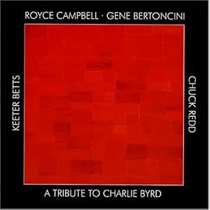 A Tribute to Charlie Byrd by Gene Bertoncini Royce Campbell (Audio CD - 2003)