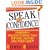 Speak With Confidence: Powerful Presentations That Inform, Inspire and Persuade