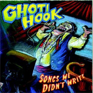Ghoti Hook - Songs We Didn't Write