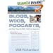 Blogs, Wikis, Podcasts, and Other Powerful Web Tools for Classrooms