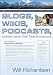 Blogs, Wikis, Podcasts, and Other Powerful Web Tools for Classrooms