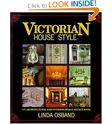 Victorian House Style: An Architectural and Interior Design Sourcebook (House Style)