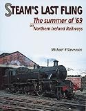 Steam's Last Fling: The Summer of 1969 on Northern Ireland Railways