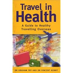 Travel in Health: A Guide to Healthy Travelling Overseas
