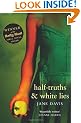 Half-truths & White Lies