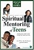 Parents' Guide to the Spiritual Mentoring of Teens (Heritage Builders)