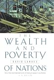 The wealth and poverty of nations : why some are so rich and some so poor