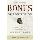 Bones of Contention: A Creationist Assessment of Human Fossils ~ Marvin L. Lubenow